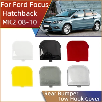 Automobilių priedai Galinis buferio vilkimo kablys Traukia akių dangtelį Ford Focus MK2 II Hečbekas 2008 2009 2010 Priekabos dangčio garnyras