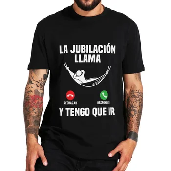 Pensija skambina ir aš turiu eiti marškinėliai Juokingas ispaniškas tekstas Pensininko dovana Tėtis Tee Top Casual Soft Unisex medvilniniai marškinėliai